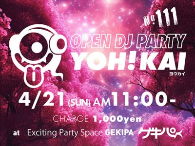池袋駅東口GEKIPAにてOPEN DJ PARTY ヨウカイ第111回を開催しました